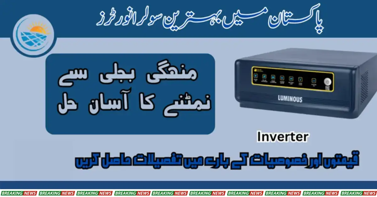 Best Solar Inverters in Pakistan: Details About Prices and Features