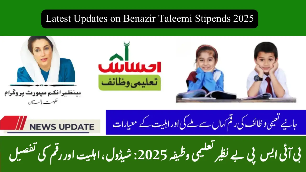 Latest Updates on Benazir Taleemi Stipends 2025