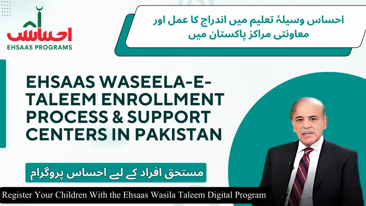 Register Your Children With the Ehsaas Wasila Taleem Digital Program