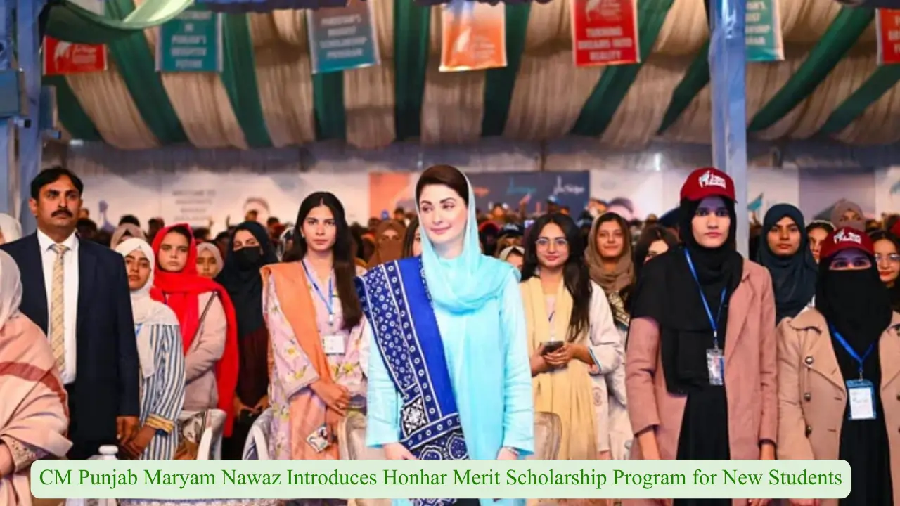 CM Punjab Maryam Nawaz Introduces Honhar Merit Scholarship Program for New Students